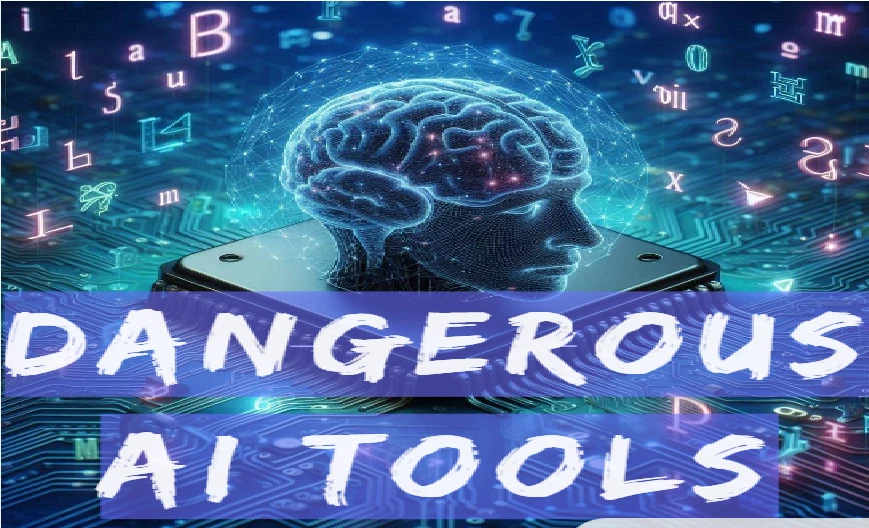 most dangerous ai tools